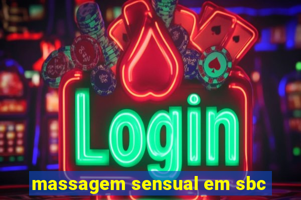 massagem sensual em sbc